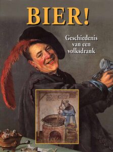 Bier!  Geschiedenis van een volksdrank