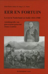 Eer en Fortuin. Autobiografie van gouverneur-generaal James Loudon