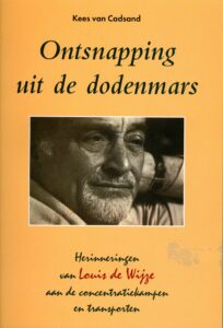Ontsnapping uit de dodenmars. Herinneringen van Louis de Wijze
