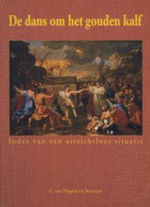 De dans om het gouden kalf. Index van een uitzichtloze situatie
