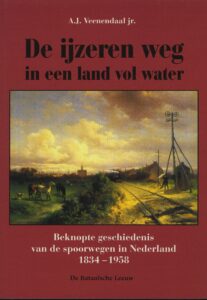 De ijzeren weg in een land vol water. Geschiedenis van de spoorwegen in Nederland