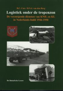 Logistiek onder de tropenzon. Het KNIL en KL in Ned. Indië.